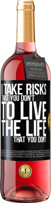29,95 € Free Shipping | Rosé Wine ROSÉ Edition I take risks that you don't, to live the life that you don't Black Label. Customizable label Young wine Harvest 2023 Tempranillo