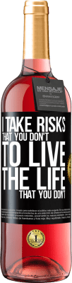 29,95 € Free Shipping | Rosé Wine ROSÉ Edition I take risks that you don't, to live the life that you don't Black Label. Customizable label Young wine Harvest 2025 Tempranillo