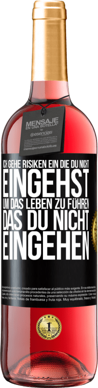 29,95 € Kostenloser Versand | Roséwein ROSÉ Ausgabe Ich gehe Risiken ein, die du nicht eingehst, um das Leben zu führen, das du nicht eingehen Schwarzes Etikett. Anpassbares Etikett Junger Wein Ernte 2024 Tempranillo