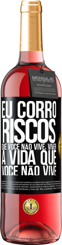 29,95 € Envio grátis | Vinho rosé Edição ROSÉ Eu corro riscos que você não vive, viver a vida que você não vive Etiqueta Preta. Etiqueta personalizável Vinho jovem Colheita 2024 Tempranillo