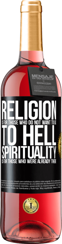 29,95 € 免费送货 | 桃红葡萄酒 ROSÉ版 宗教是给那些不想下地狱的人的。灵性是给那些已经在那里的人的 黑标. 可自定义的标签 青年酒 收成 2023 Tempranillo