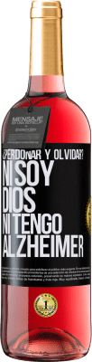 29,95 € Envío gratis | Vino Rosado Edición ROSÉ ¿Perdonar y olvidar? Ni soy Dios, ni tengo alzheimer Etiqueta Negra. Etiqueta personalizable Vino joven Cosecha 2024 Tempranillo