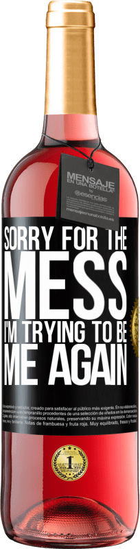 29,95 € Free Shipping | Rosé Wine ROSÉ Edition Sorry for the mess, I'm trying to be me again Black Label. Customizable label Young wine Harvest 2023 Tempranillo