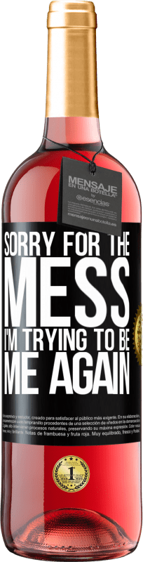 29,95 € Free Shipping | Rosé Wine ROSÉ Edition Sorry for the mess, I'm trying to be me again Black Label. Customizable label Young wine Harvest 2024 Tempranillo