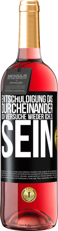 29,95 € Kostenloser Versand | Roséwein ROSÉ Ausgabe Entschuldigung das Durcheinander, ich versuche wieder ich zu sein Schwarzes Etikett. Anpassbares Etikett Junger Wein Ernte 2024 Tempranillo