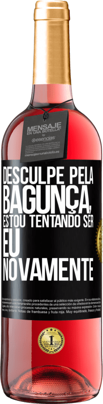 29,95 € Envio grátis | Vinho rosé Edição ROSÉ Desculpe pela bagunça, estou tentando ser eu novamente Etiqueta Preta. Etiqueta personalizável Vinho jovem Colheita 2024 Tempranillo