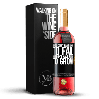 «If you don't have room to fail, you don't have room to grow» ROSÉ Edition
