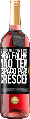 29,95 € Envio grátis | Vinho rosé Edição ROSÉ Se você não tem espaço para falhar, não tem espaço para crescer Etiqueta Preta. Etiqueta personalizável Vinho jovem Colheita 2025 Tempranillo