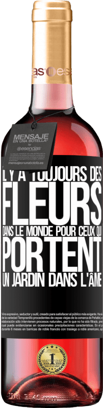 29,95 € Envoi gratuit | Vin rosé Édition ROSÉ Il y a toujours des fleurs dans le monde pour ceux qui portent un jardin dans l'âme Étiquette Noire. Étiquette personnalisable Vin jeune Récolte 2024 Tempranillo