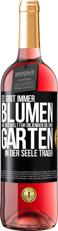 29,95 € Kostenloser Versand | Roséwein ROSÉ Ausgabe Es gibt immer Blumen auf der Welt für diejenigen, die einen Garten in der Seele tragen Schwarzes Etikett. Anpassbares Etikett Junger Wein Ernte 2024 Tempranillo