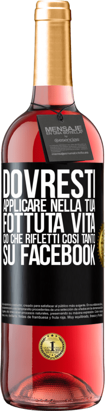 29,95 € Spedizione Gratuita | Vino rosato Edizione ROSÉ Dovresti applicare nella tua fottuta vita, ciò che rifletti così tanto su Facebook Etichetta Nera. Etichetta personalizzabile Vino giovane Raccogliere 2024 Tempranillo