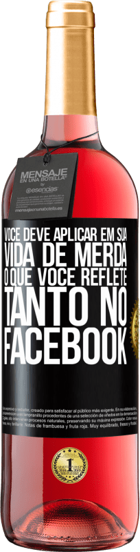 29,95 € Envio grátis | Vinho rosé Edição ROSÉ Você deve aplicar na sua vida, o que você reflete tanto no Facebook Etiqueta Preta. Etiqueta personalizável Vinho jovem Colheita 2024 Tempranillo