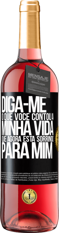 29,95 € Envio grátis | Vinho rosé Edição ROSÉ Diga-me o que você contou a minha vida que agora está sorrindo para mim Etiqueta Preta. Etiqueta personalizável Vinho jovem Colheita 2024 Tempranillo