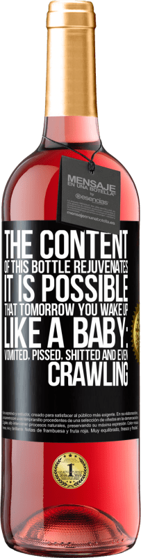 29,95 € Free Shipping | Rosé Wine ROSÉ Edition The content of this bottle rejuvenates. It is possible that tomorrow you wake up like a baby: vomited, pissed, shitted and Black Label. Customizable label Young wine Harvest 2023 Tempranillo