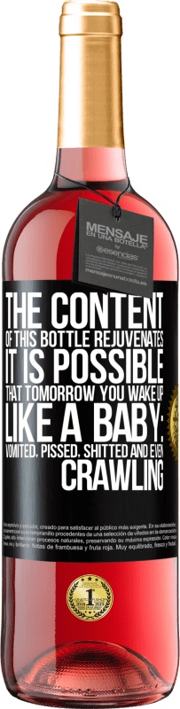 29,95 € Free Shipping | Rosé Wine ROSÉ Edition The content of this bottle rejuvenates. It is possible that tomorrow you wake up like a baby: vomited, pissed, shitted and Black Label. Customizable label Young wine Harvest 2024 Tempranillo