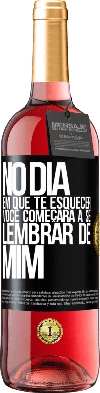 29,95 € Envio grátis | Vinho rosé Edição ROSÉ No dia em que te esquecer, você começará a se lembrar de mim Etiqueta Preta. Etiqueta personalizável Vinho jovem Colheita 2024 Tempranillo