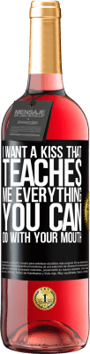 29,95 € Free Shipping | Rosé Wine ROSÉ Edition I want a kiss that teaches me everything you can do with your mouth Black Label. Customizable label Young wine Harvest 2024 Tempranillo