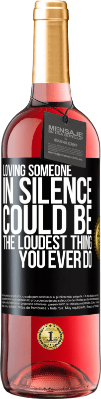 29,95 € Бесплатная доставка | Розовое вино Издание ROSÉ Любить кого-то в тишине может быть самой громкой вещью, которую ты когда-либо делал Черная метка. Настраиваемая этикетка Молодое вино Урожай 2023 Tempranillo