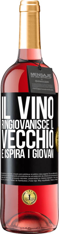 29,95 € Spedizione Gratuita | Vino rosato Edizione ROSÉ Il vino ringiovanisce il vecchio e ispira i giovani Etichetta Nera. Etichetta personalizzabile Vino giovane Raccogliere 2024 Tempranillo