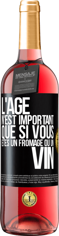 29,95 € Envoi gratuit | Vin rosé Édition ROSÉ L'âge n'est important que si vous êtes un fromage ou un vin Étiquette Noire. Étiquette personnalisable Vin jeune Récolte 2025 Tempranillo
