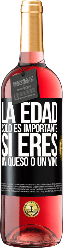 29,95 € Envío gratis | Vino Rosado Edición ROSÉ La edad solo es importante si eres un queso o un vino Etiqueta Negra. Etiqueta personalizable Vino joven Cosecha 2024 Tempranillo