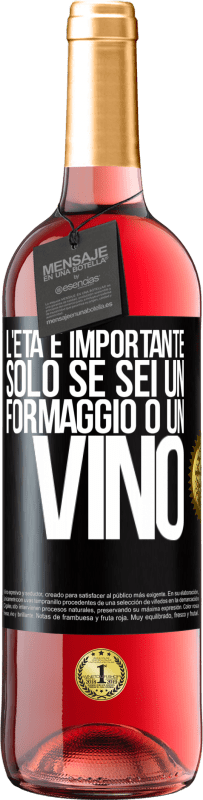 29,95 € Spedizione Gratuita | Vino rosato Edizione ROSÉ L'età è importante solo se sei un formaggio o un vino Etichetta Nera. Etichetta personalizzabile Vino giovane Raccogliere 2024 Tempranillo