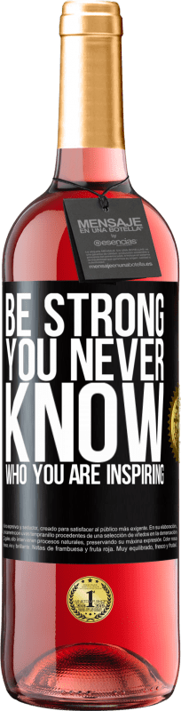 29,95 € Free Shipping | Rosé Wine ROSÉ Edition Be strong. You never know who you are inspiring Black Label. Customizable label Young wine Harvest 2022 Tempranillo