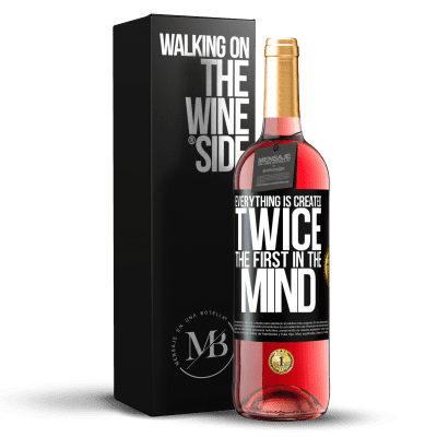 «Everything is created twice. The first in the mind» ROSÉ Edition