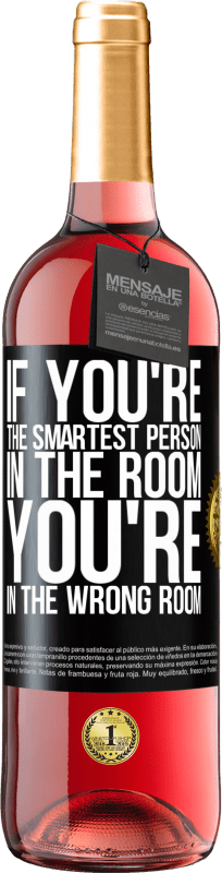 29,95 € 免费送货 | 桃红葡萄酒 ROSÉ版 如果您是房间中最聪明的人，那么您在错误的房间中 黑标. 可自定义的标签 青年酒 收成 2023 Tempranillo