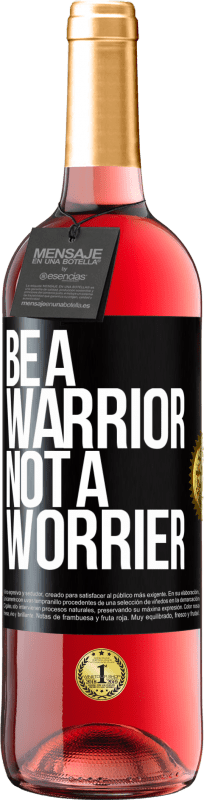 29,95 € 免费送货 | 桃红葡萄酒 ROSÉ版 Be a warrior, not a worrier 黑标. 可自定义的标签 青年酒 收成 2024 Tempranillo