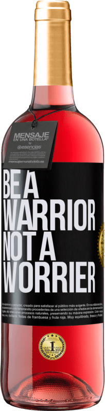 29,95 € Kostenloser Versand | Roséwein ROSÉ Ausgabe Be a warrior, not a worrier Schwarzes Etikett. Anpassbares Etikett Junger Wein Ernte 2024 Tempranillo