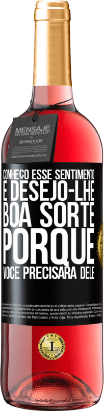 29,95 € Envio grátis | Vinho rosé Edição ROSÉ Conheço esse sentimento e desejo-lhe boa sorte, porque você precisará dele Etiqueta Preta. Etiqueta personalizável Vinho jovem Colheita 2024 Tempranillo