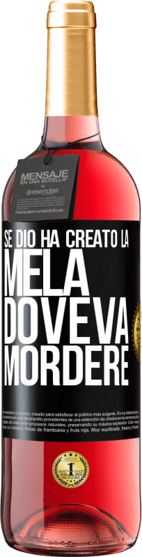 29,95 € Spedizione Gratuita | Vino rosato Edizione ROSÉ Se Dio ha creato la mela, doveva mordere Etichetta Nera. Etichetta personalizzabile Vino giovane Raccogliere 2024 Tempranillo