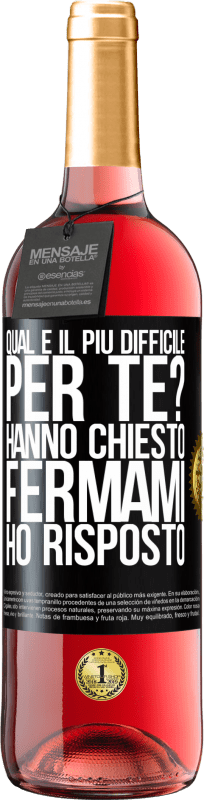 29,95 € Spedizione Gratuita | Vino rosato Edizione ROSÉ qual è il più difficile per te? Hanno chiesto. Fermami ... ho risposto Etichetta Nera. Etichetta personalizzabile Vino giovane Raccogliere 2024 Tempranillo