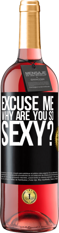 29,95 € Free Shipping | Rosé Wine ROSÉ Edition Excuse me, why are you so sexy? Black Label. Customizable label Young wine Harvest 2022 Tempranillo