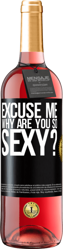 29,95 € Free Shipping | Rosé Wine ROSÉ Edition Excuse me, why are you so sexy? Black Label. Customizable label Young wine Harvest 2024 Tempranillo