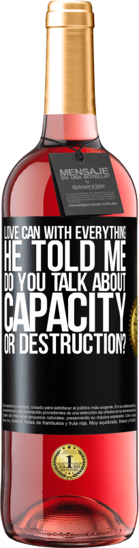 29,95 € Free Shipping | Rosé Wine ROSÉ Edition Love can with everything, he told me. Do you talk about capacity or destruction? Black Label. Customizable label Young wine Harvest 2023 Tempranillo