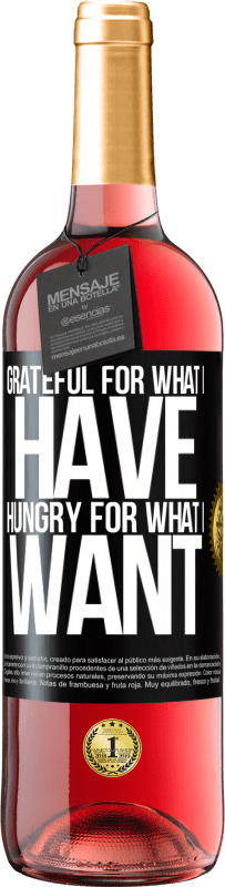 29,95 € Free Shipping | Rosé Wine ROSÉ Edition Grateful for what I have, hungry for what I want Black Label. Customizable label Young wine Harvest 2024 Tempranillo