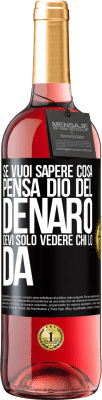 29,95 € Spedizione Gratuita | Vino rosato Edizione ROSÉ Se vuoi sapere cosa pensa Dio del denaro, devi solo vedere chi lo dà Etichetta Nera. Etichetta personalizzabile Vino giovane Raccogliere 2023 Tempranillo