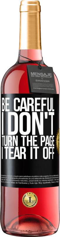 29,95 € Бесплатная доставка | Розовое вино Издание ROSÉ Будьте осторожны, я не переворачиваю страницу, я срываю ее Черная метка. Настраиваемая этикетка Молодое вино Урожай 2023 Tempranillo