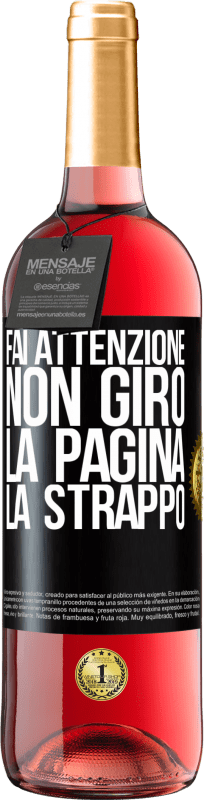 29,95 € Spedizione Gratuita | Vino rosato Edizione ROSÉ Fai attenzione, non giro la pagina, la strappo Etichetta Nera. Etichetta personalizzabile Vino giovane Raccogliere 2024 Tempranillo