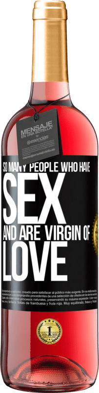 29,95 € Free Shipping | Rosé Wine ROSÉ Edition So many people who have sex and are virgin of love Black Label. Customizable label Young wine Harvest 2023 Tempranillo