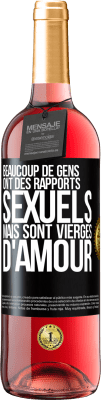 29,95 € Envoi gratuit | Vin rosé Édition ROSÉ Beaucoup de gens ont des rapports sexuels mais sont vierges d'amour Étiquette Noire. Étiquette personnalisable Vin jeune Récolte 2024 Tempranillo