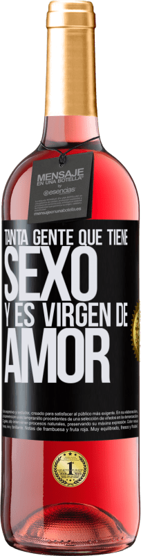 29,95 € Envío gratis | Vino Rosado Edición ROSÉ Tanta gente que tiene sexo y es virgen de amor Etiqueta Negra. Etiqueta personalizable Vino joven Cosecha 2024 Tempranillo