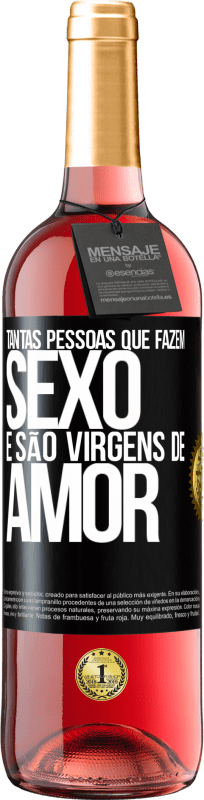 29,95 € Envio grátis | Vinho rosé Edição ROSÉ Tantas pessoas que fazem sexo e são virgens de amor Etiqueta Preta. Etiqueta personalizável Vinho jovem Colheita 2024 Tempranillo