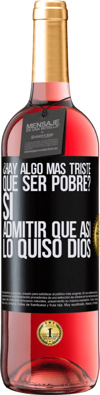 29,95 € Envío gratis | Vino Rosado Edición ROSÉ ¿Hay algo más triste que ser pobre? Sí. Admitir que así lo quiso Dios Etiqueta Negra. Etiqueta personalizable Vino joven Cosecha 2024 Tempranillo