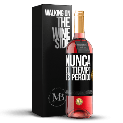 «Nunca el tiempo es perdido» Edición ROSÉ