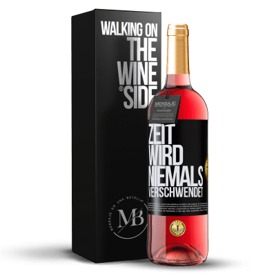 «Zeit wird niemals verschwendet» ROSÉ Ausgabe