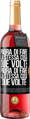 29,95 € Spedizione Gratuita | Vino rosato Edizione ROSÉ Paura di fare la stessa cosa due volte. Paura di fare la stessa cosa due volte Etichetta Nera. Etichetta personalizzabile Vino giovane Raccogliere 2023 Tempranillo