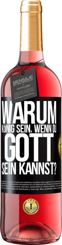 29,95 € Kostenloser Versand | Roséwein ROSÉ Ausgabe Warum König sein, wenn du Gott sein kannst? Schwarzes Etikett. Anpassbares Etikett Junger Wein Ernte 2024 Tempranillo